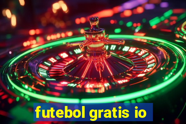 futebol gratis io